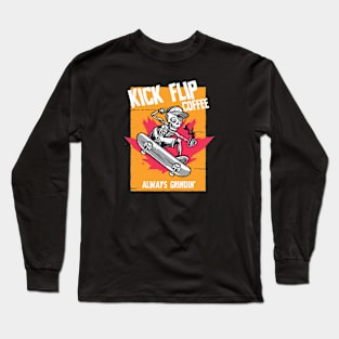 Kick Flip Coffee, Always Grindin' Long Sleeve T-Shirt